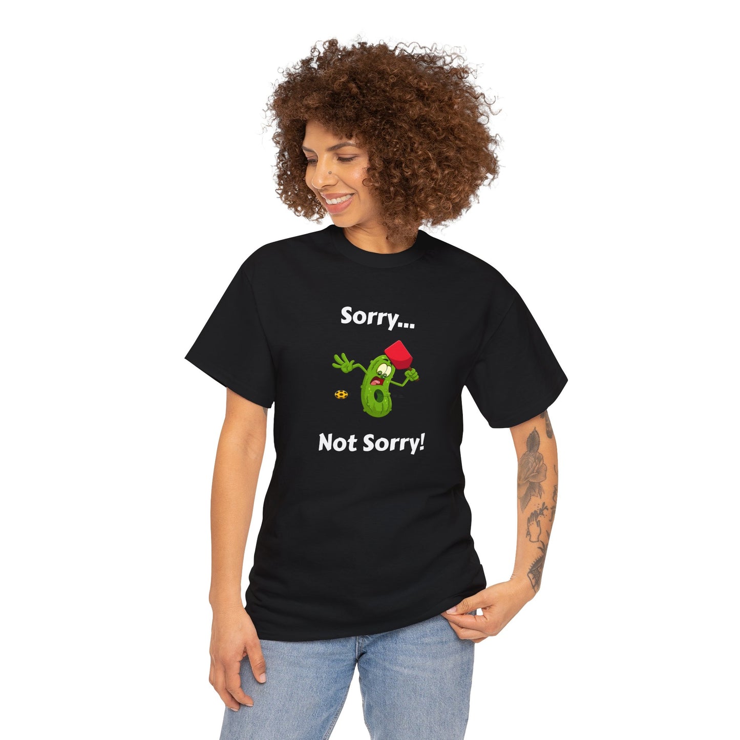 Sorry, not sorry T-shirt