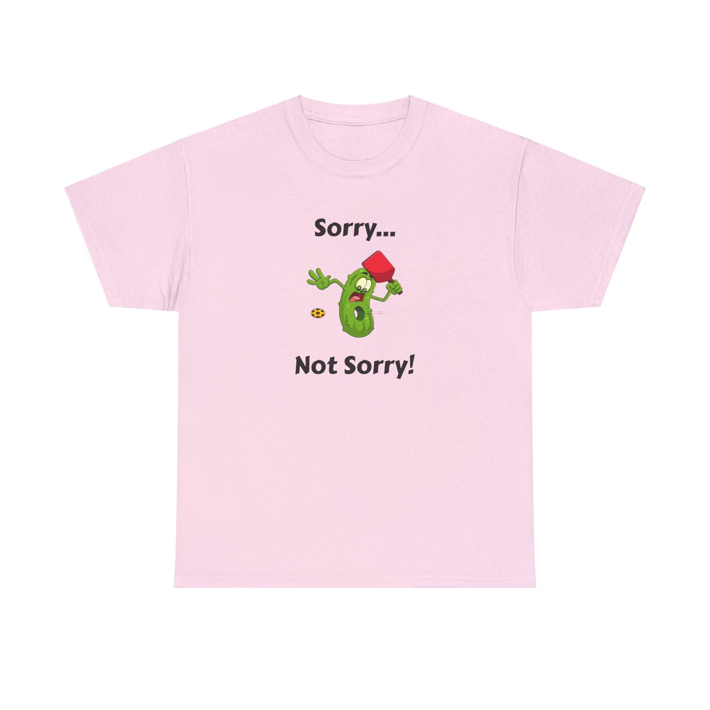 Sorry, not sorry T-shirt