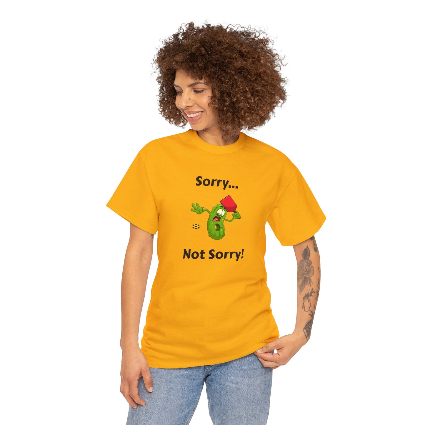 Sorry, not sorry T-shirt