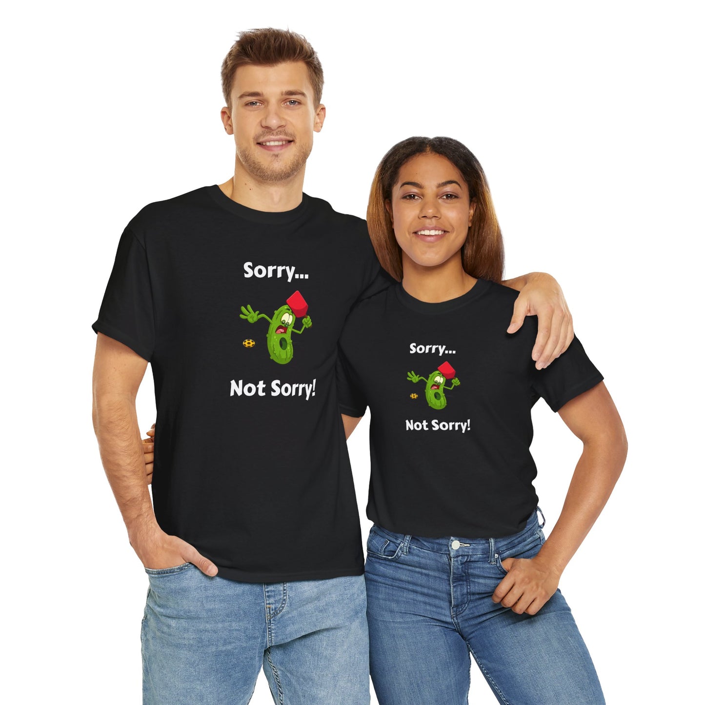 Sorry, not sorry T-shirt