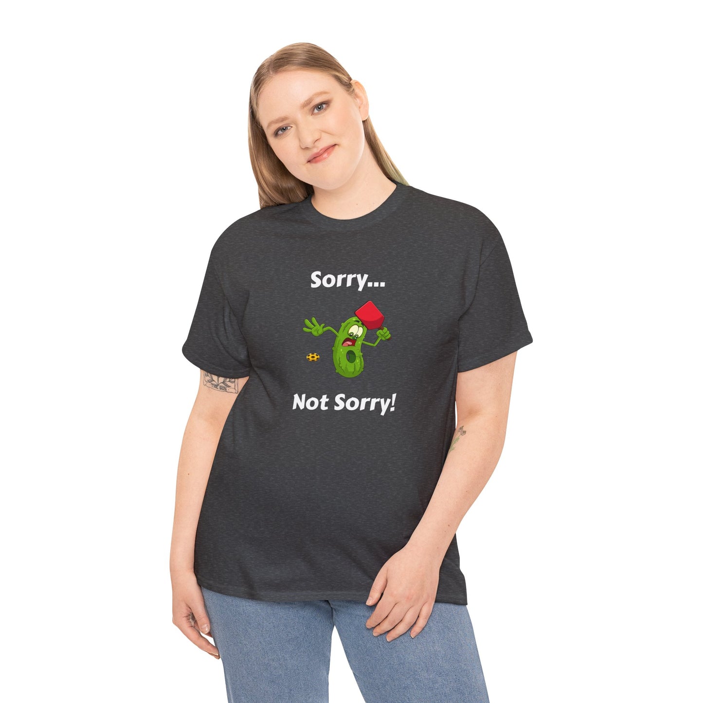 Sorry, not sorry T-shirt