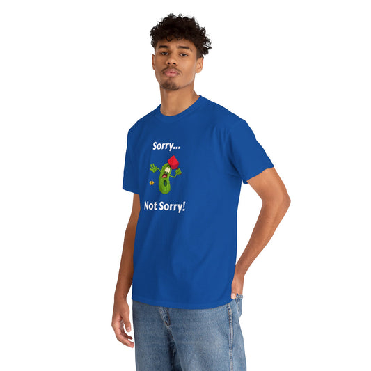 Sorry, not sorry T-shirt