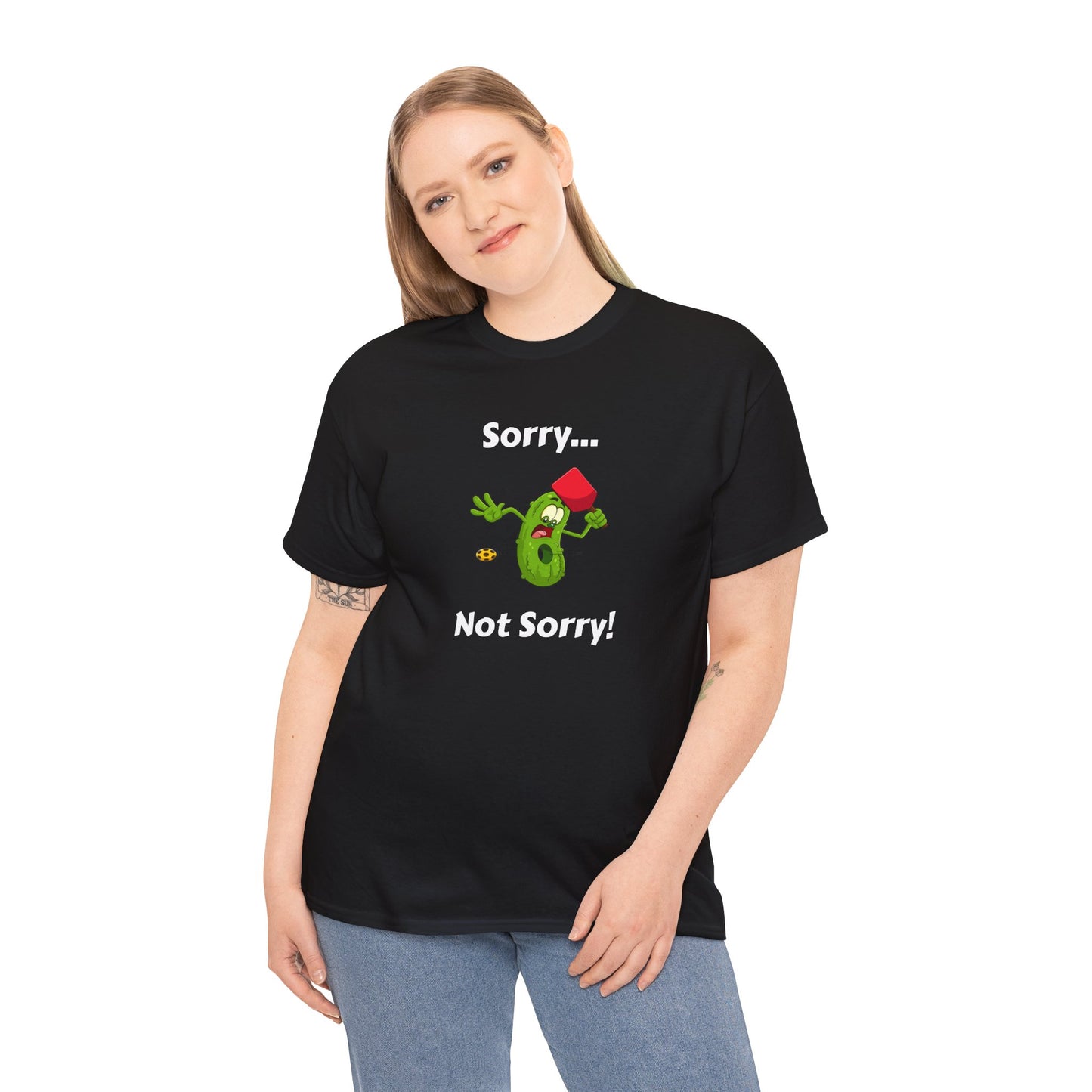 Sorry, not sorry T-shirt