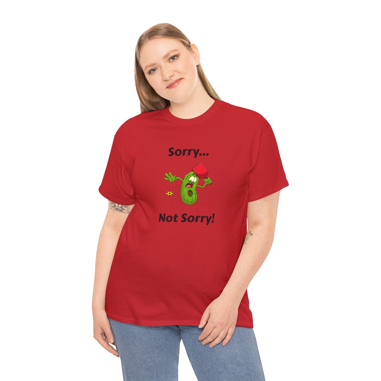 Sorry, not sorry T-shirt