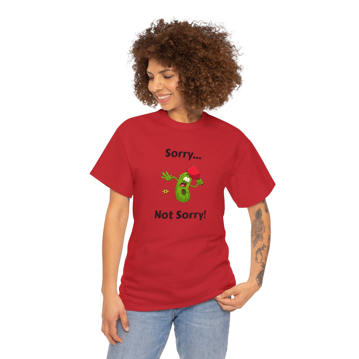 Sorry, not sorry T-shirt