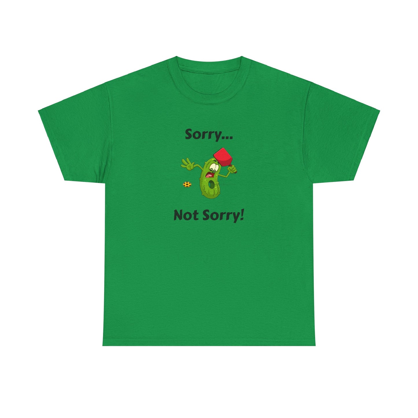 Sorry, not sorry T-shirt