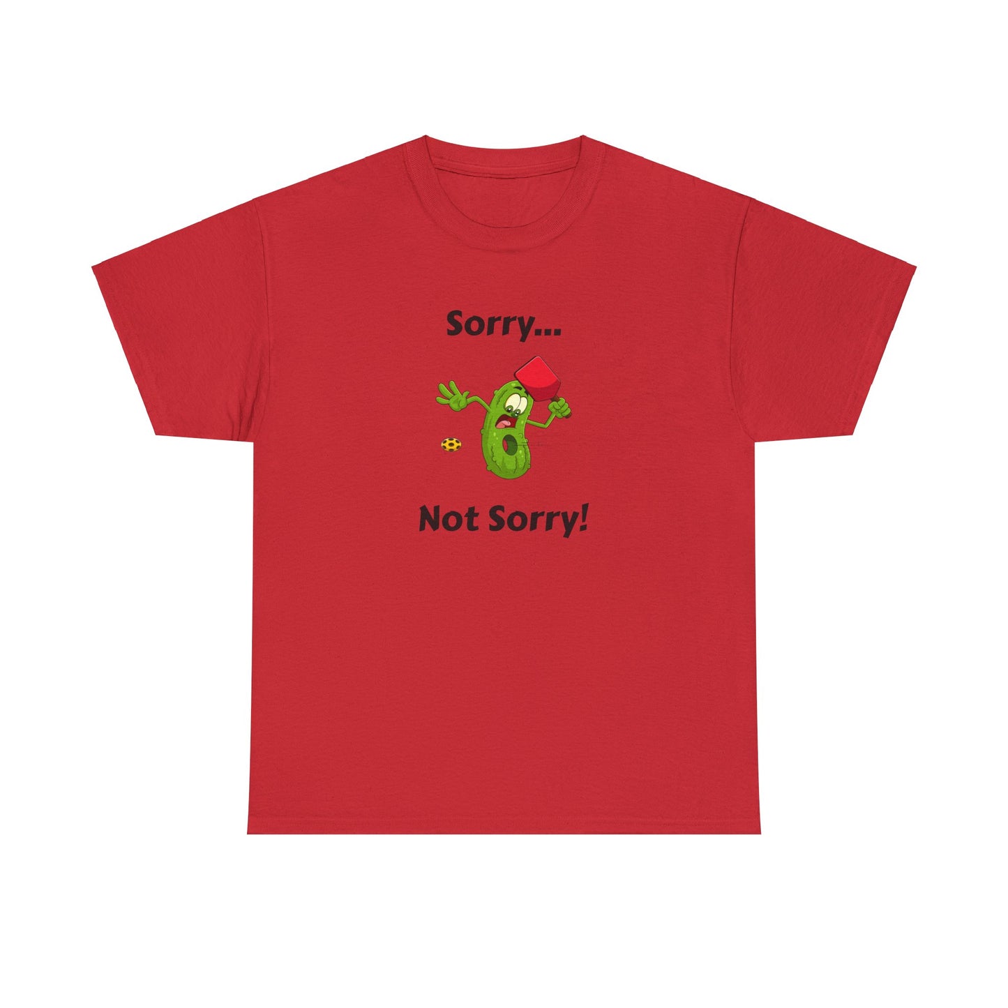 Sorry, not sorry T-shirt