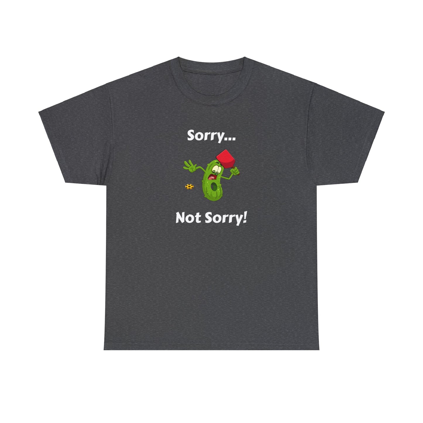 Sorry, not sorry T-shirt