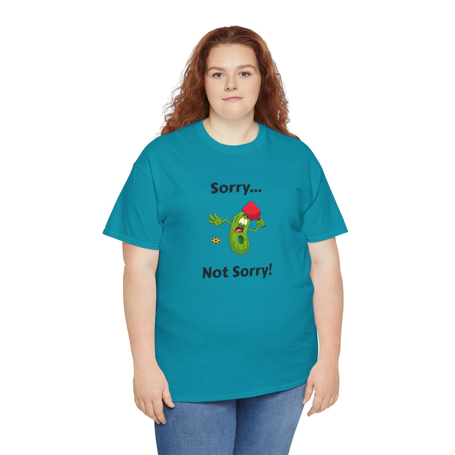 Sorry, not sorry T-shirt