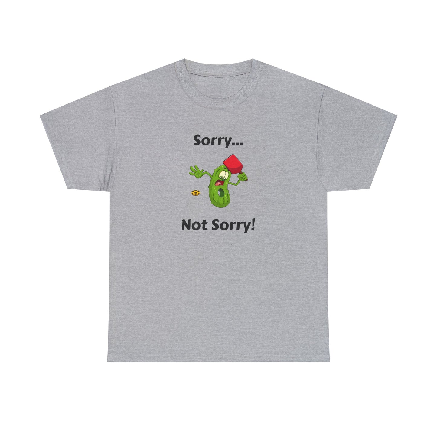 Sorry, not sorry T-shirt