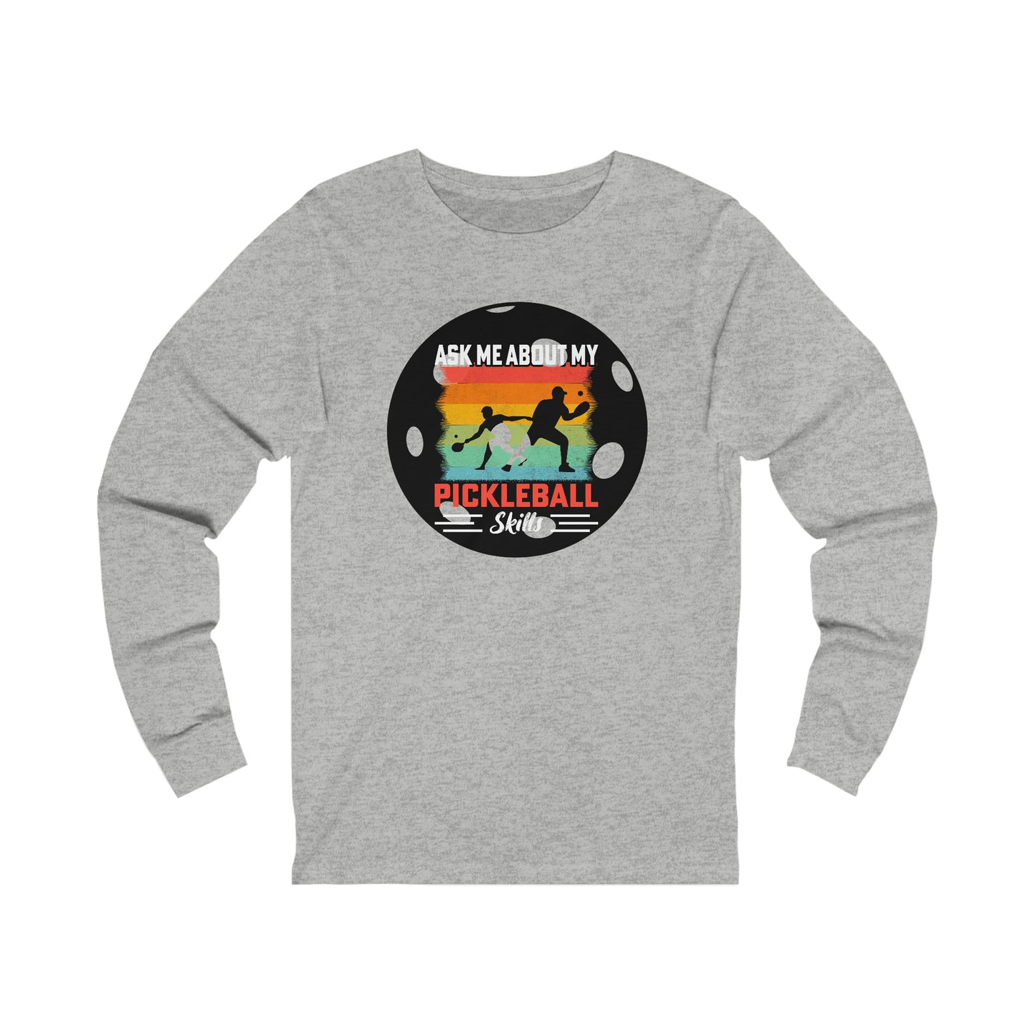 Pickleball skills Long Sleeve Tee